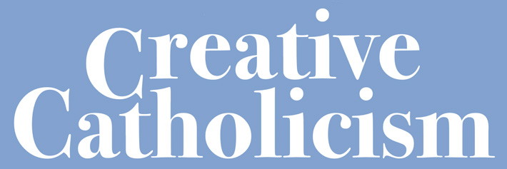 Welcome to the Creative Catholicism podcast